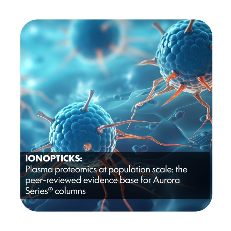 Plasma Proteomics Application Note | IonOpticks Aurora 4 | Lab Science Solution