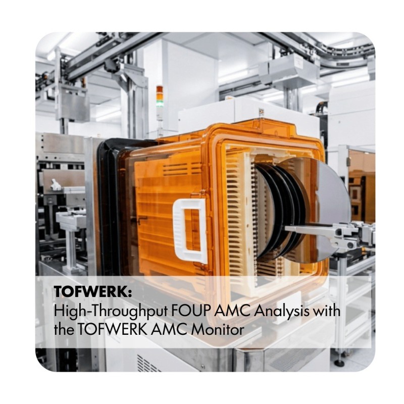 TOFWERK: High-Throughput FOUP AMC Analysis with the TOFWERK AMC Monitor